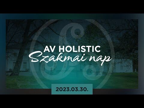 AV Holistic - Szakmai nap 03.30